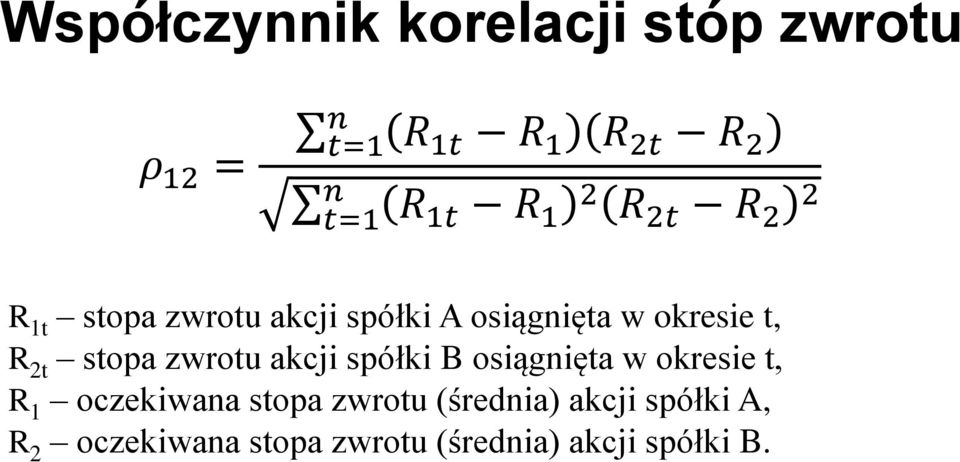 zwrotu akcji spółki B osiągnięta w okresie t, 1 oczekiwana stopa zwrotu