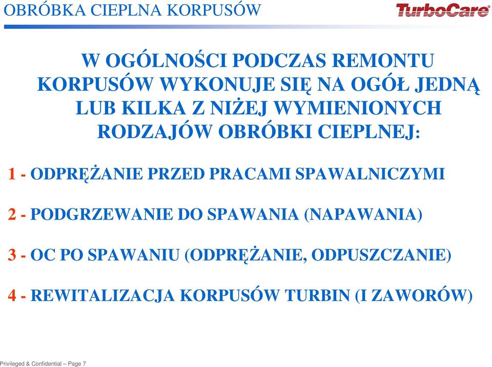 SPAWALNICZYMI 2 - PODGRZEWANIE DO SPAWANIA (NAPAWANIA) 3 - OC PO SPAWANIU (ODPRĘŻANIE,