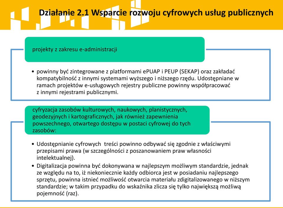 i niższego rzędu. Udostępniane w ramach projektów e-usługowych rejestry publiczne powinny współpracować z innymi rejestrami publicznymi.