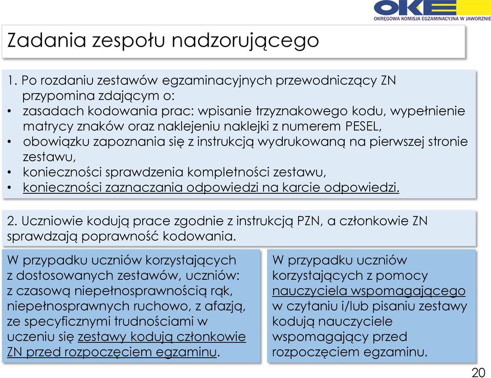 PESEL, obowiązku zapoznania się z instrukcją wydrukowaną na pierwszej stronie zestawu, konieczności sprawdzenia kompletności zestawu, konieczności zaznaczania odpowiedzi na karcie odpowiedzi. 2.