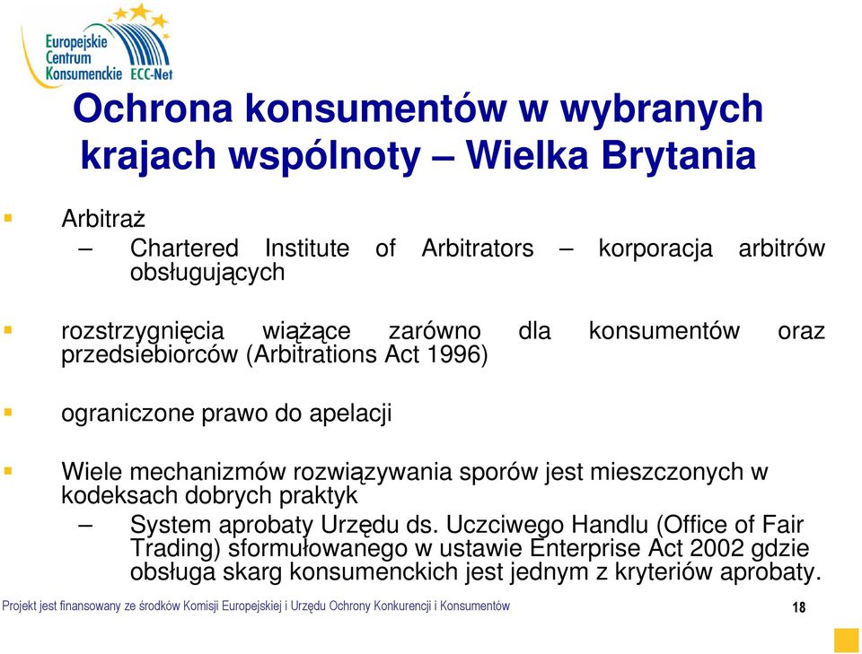 sporów jest mieszczonych w kodeksach dobrych praktyk System aprobaty Urzędu ds.