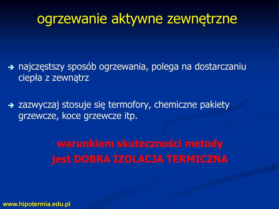 się termofory, chemiczne pakiety grzewcze, koce grzewcze itp.