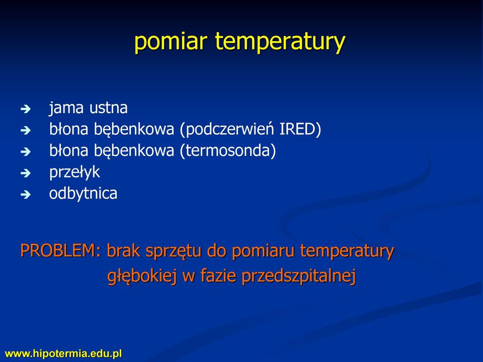 przełyk odbytnica PROBLEM: brak sprzętu do