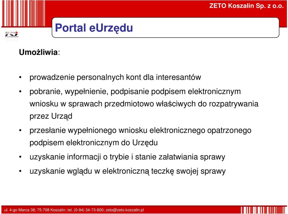 Urząd przesłanie wypełnionego wniosku elektronicznego opatrzonego podpisem elektronicznym do Urzędu