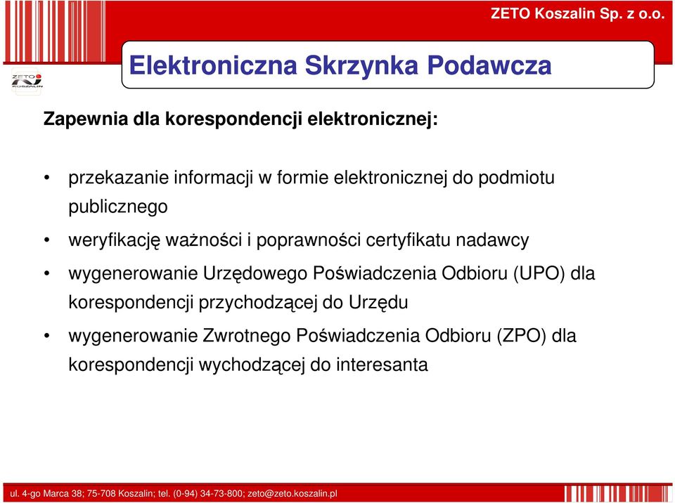 nadawcy wygenerowanie Urzędowego Poświadczenia Odbioru (UPO) dla korespondencji przychodzącej do