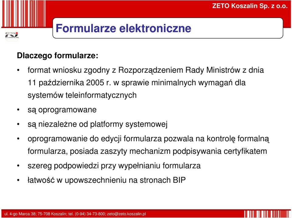 w sprawie minimalnych wymagań dla systemów teleinformatycznych są oprogramowane są niezaleŝne od platformy