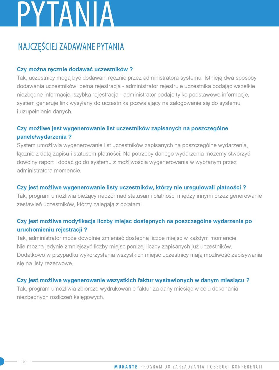 informacje, system generuje link wysyłany do uczestnika pozwalający na zalogowanie się do systemu i uzupełnienie danych.