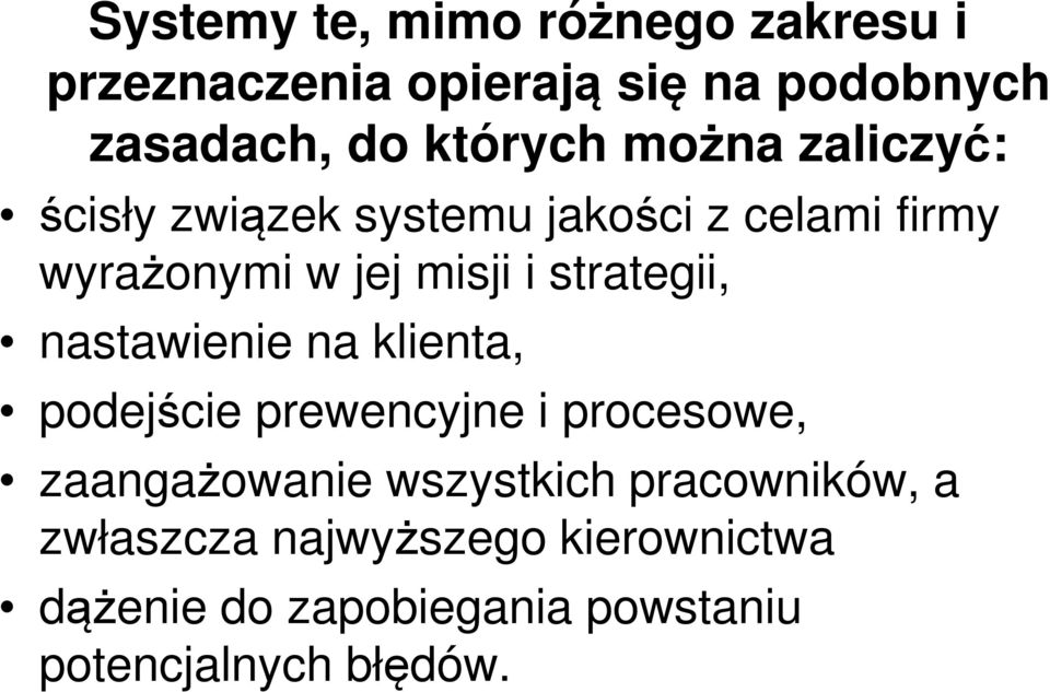 strategii, nastawienie na klienta, podejście prewencyjne i procesowe, zaangażowanie wszystkich