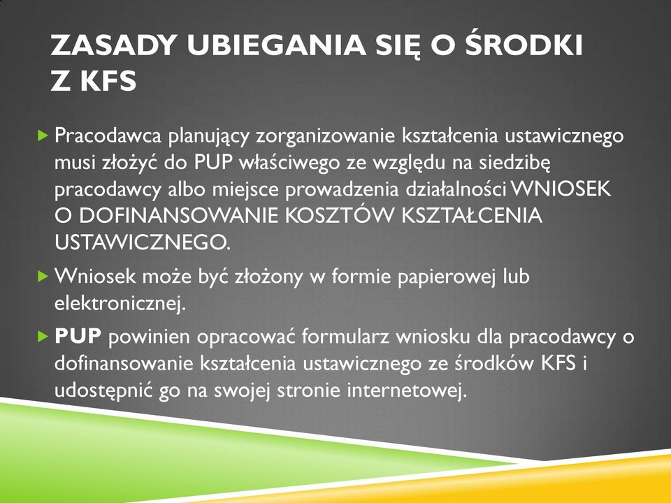 KSZTAŁCENIA USTAWICZNEGO. Wniosek może być złożony w formie papierowej lub elektronicznej.