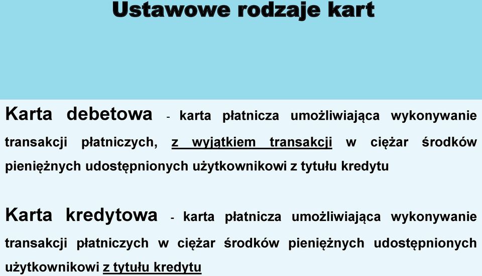 udostępnionych użytkownikowi z tytułu kredytu Karta kredytowa - karta płatnicza