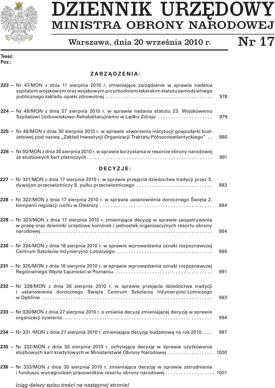 ........................................ 978 224 Nr 48/MON z dnia 27 sierpnia 2010 r. w sprawie nadania statutu 23. Wojskowemu Szpitalowi Uzdrowiskowo-Rehabilitacyjnemu w Lądku-Zdroju.