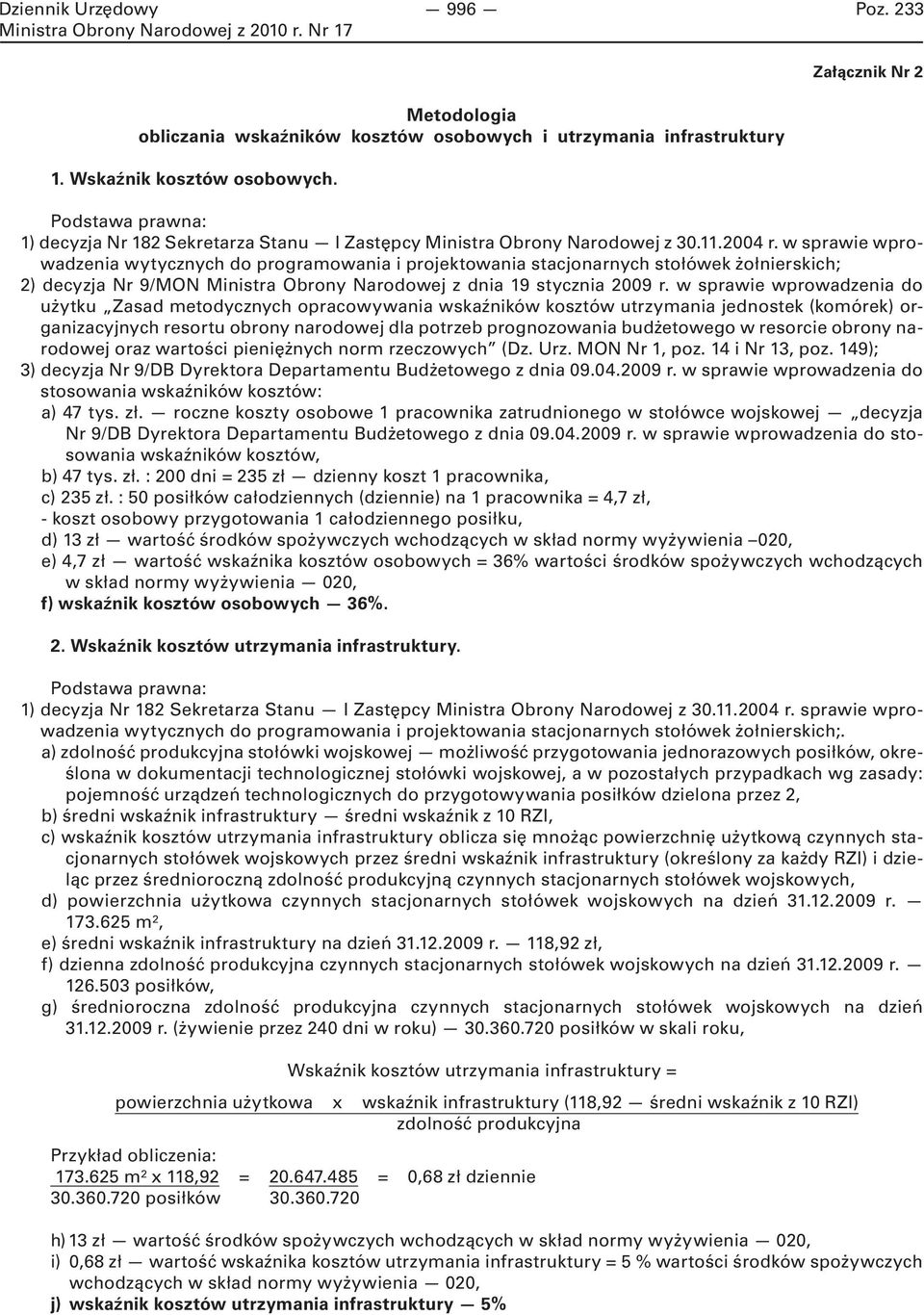 w sprawie wprowadzenia wytycznych do programowania i projektowania stacjonarnych stołówek żołnierskich; 2) decyzja Nr 9/MON Ministra Obrony Narodowej z dnia 19 stycznia 2009 r.