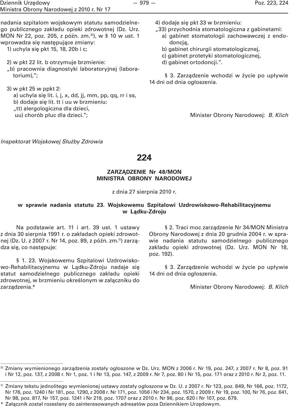 b otrzymuje brzmienie: b) pracownia diagnostyki laboratoryjnej (laboratorium), ; 3) w pkt 25 w ppkt 2: a) uchyla się lit. i, j, x, dd, jj, mm, pp, qq, rr i ss, b) dodaje się lit.