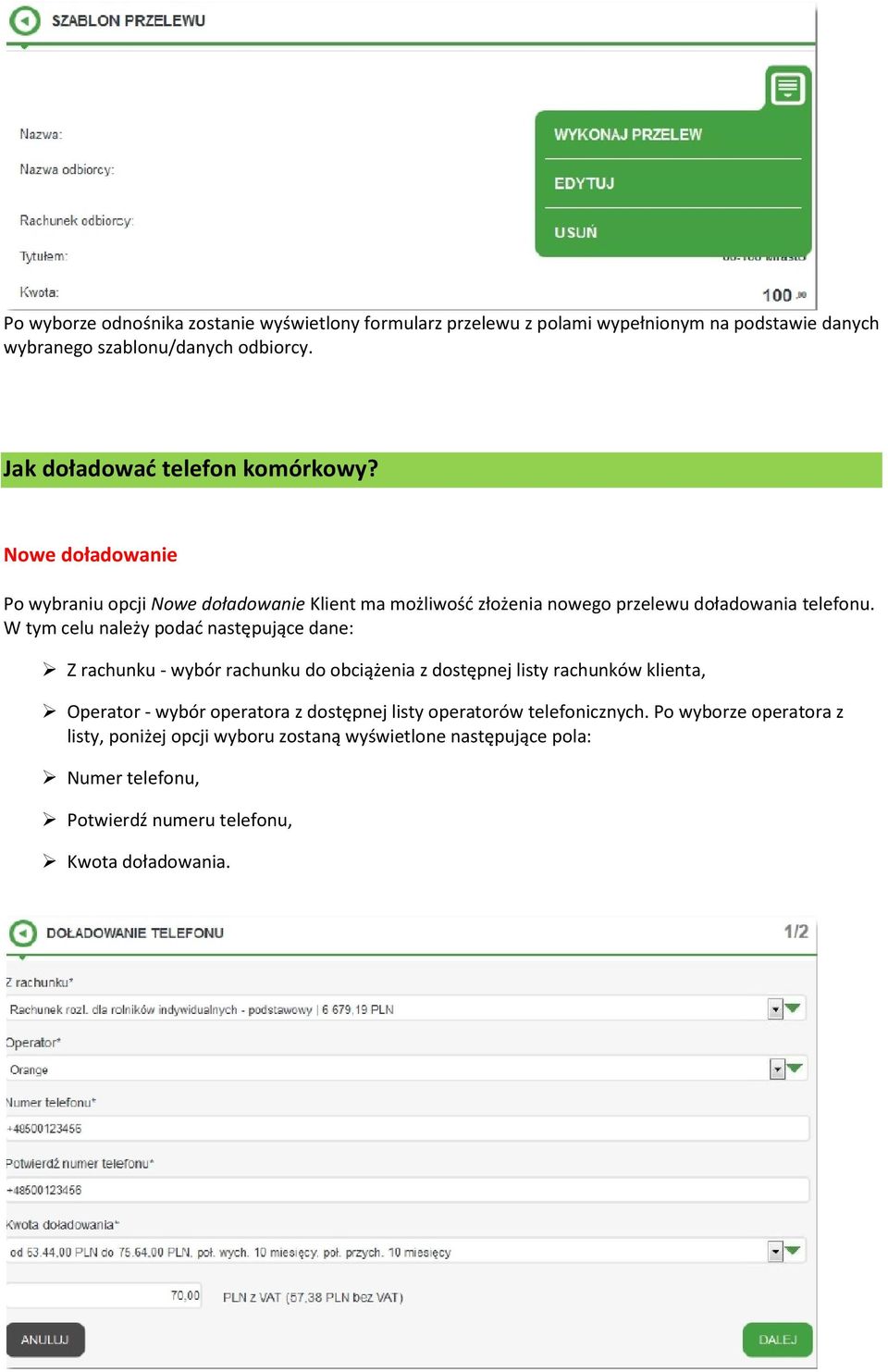 W tym celu należy podać następujące dane: Z rachunku - wybór rachunku do obciążenia z dostępnej listy rachunków klienta, Operator - wybór operatora z