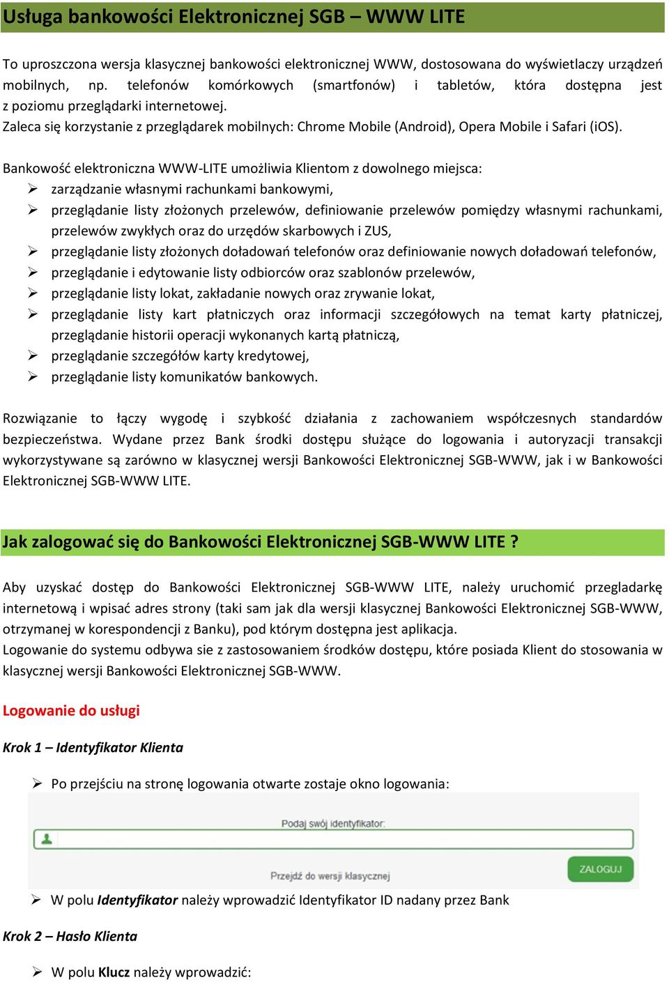 Zaleca się korzystanie z przeglądarek mobilnych: Chrome Mobile (Android), Opera Mobile i Safari (ios).