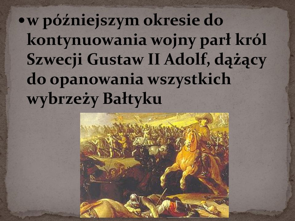 Szwecji Gustaw II Adolf, dążący