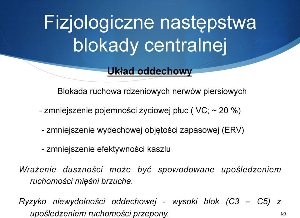 zapasowej (ERV) - zmniejszenie efektywności kaszlu Wrażenie duszności może być spowodowane upośledzeniem