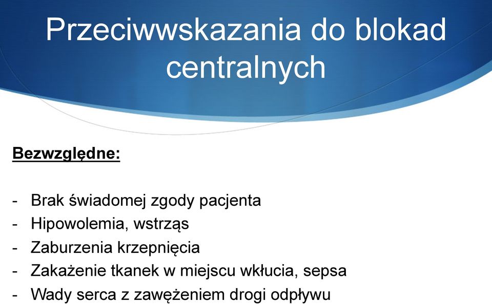 - Zaburzenia krzepnięcia - Zakażenie tkanek w miejscu