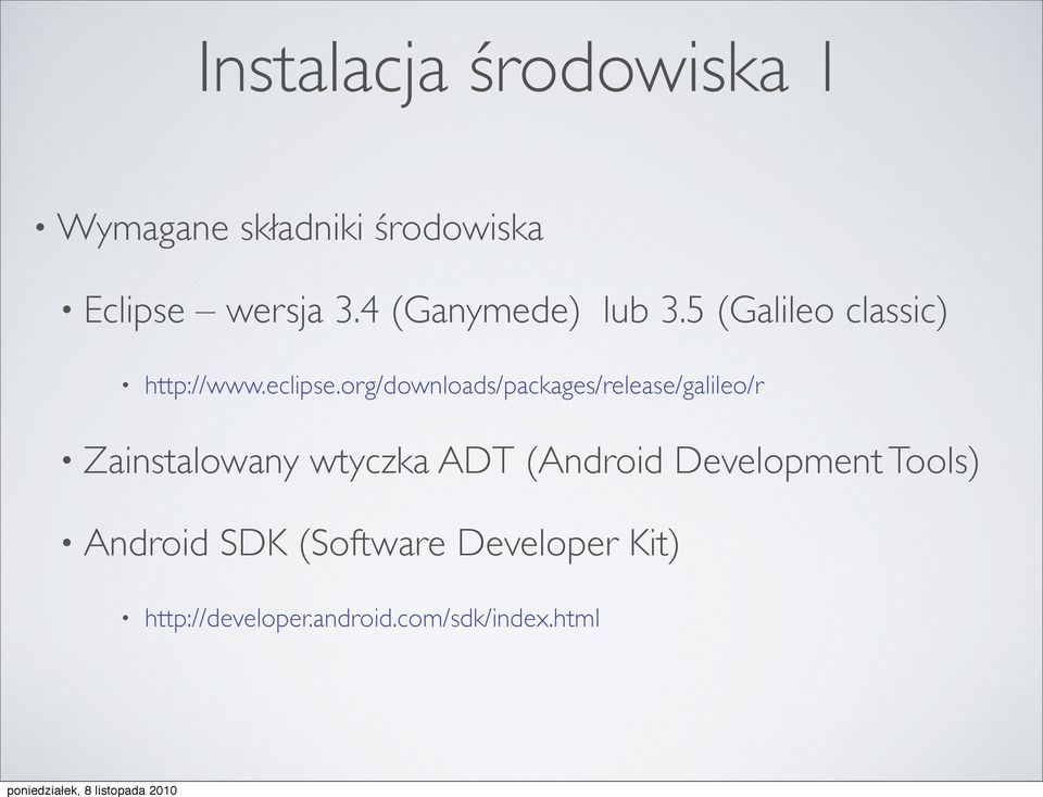 org/downloads/packages/release/galileo/r Zainstalowany wtyczka ADT (Android