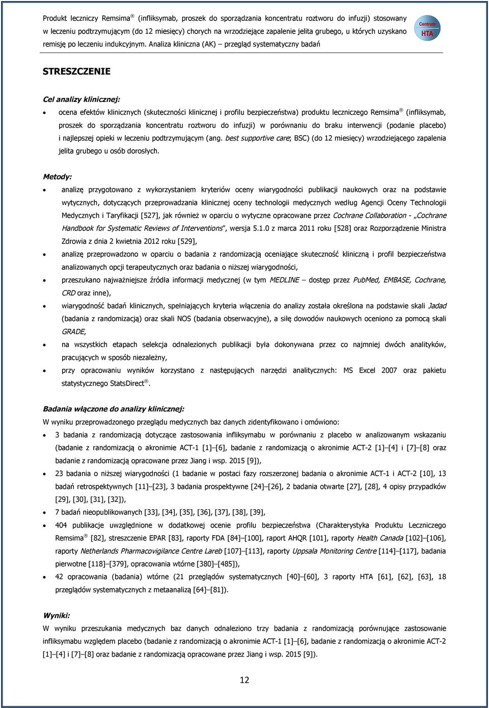 best supportive care; BSC) (do 12 miesięcy) wrzodziejącego zapalenia jelita grubego u osób dorosłych.
