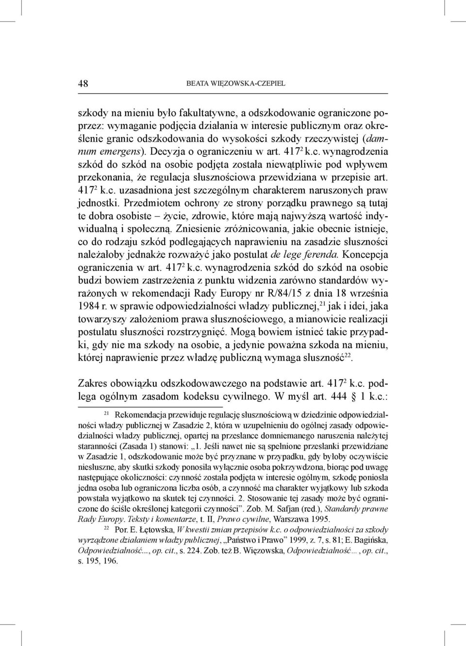 417 2 k.c. uzasadniona jest szczególnym charakterem naruszonych praw jednostki.
