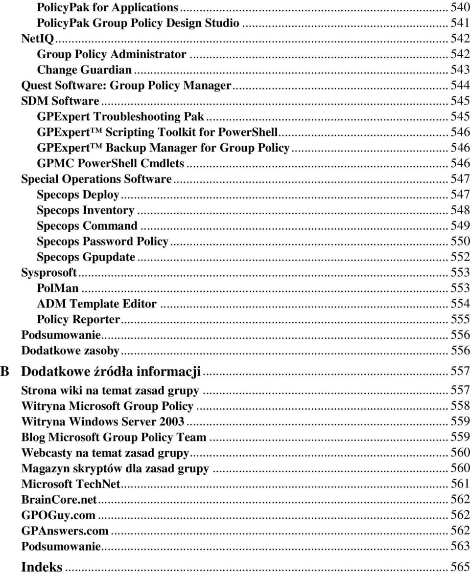 .. 546 Special Operations Software... 547 Specops Deploy... 547 Specops Inventory... 548 Specops Command... 549 Specops Password Policy... 550 Specops Gpupdate... 552 Sysprosoft... 553 PolMan.