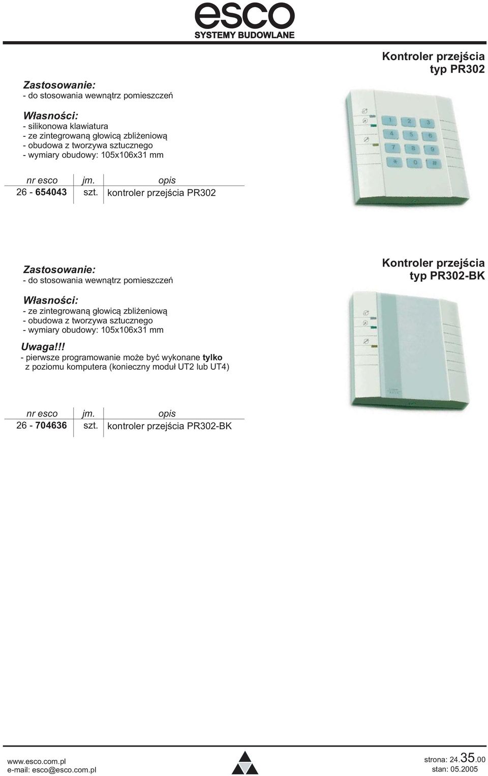 kontroler przejścia PR302 - do stosowania wewnątrz pomieszczeń Kontroler przejścia typ PR302-BK - ze zintegrowaną głowicą zbliżeniową - obudowa z