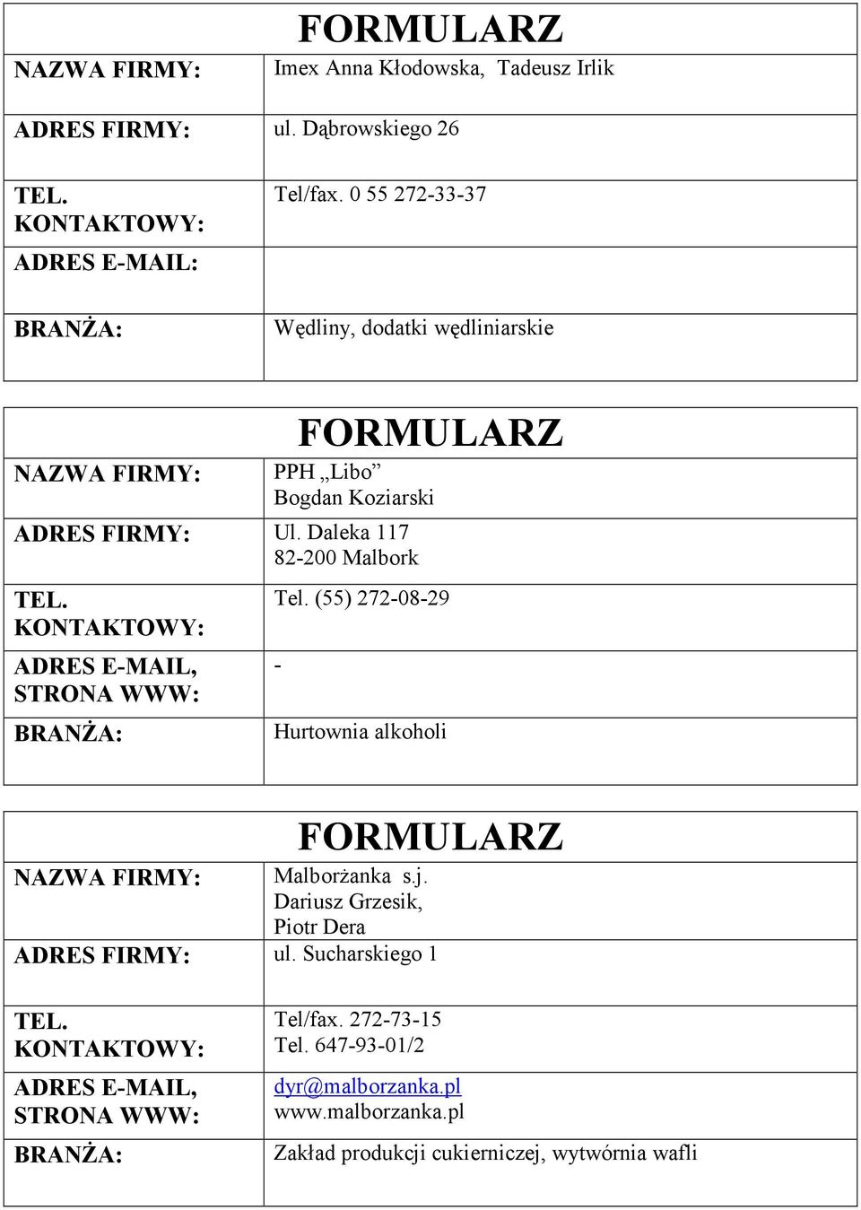 (55) 272-08-29 - Hurtownia alkoholi Malborżanka s.j. Dariusz Grzesik, Piotr Dera ul.