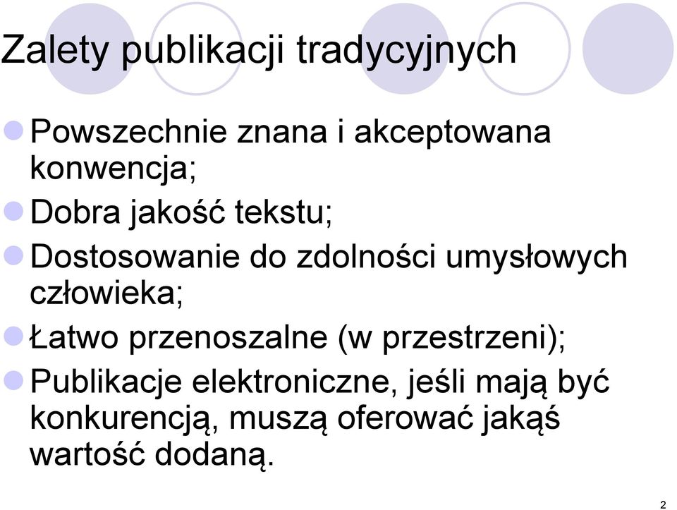 umysłowych człowieka; Łatwo przenoszalne (w przestrzeni);