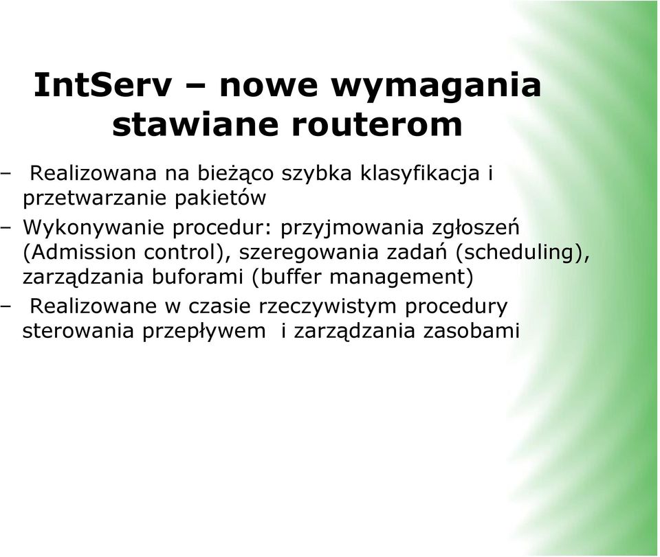 control), szeregowania zadań (scheduling), zarządzania buforami (buffer management)