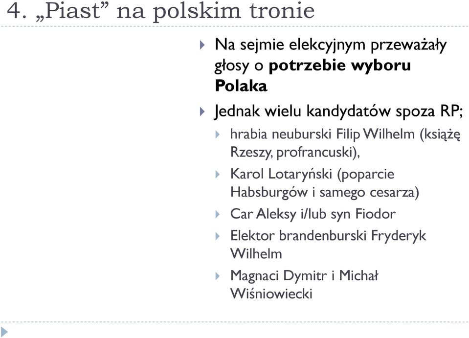 Rzeszy, profrancuski), Karol Lotaryński (poparcie Habsburgów i samego cesarza) Car