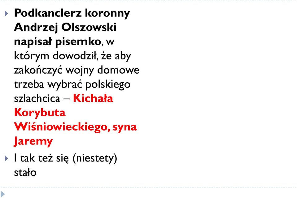 domowe trzeba wybrać polskiego szlachcica Kichała