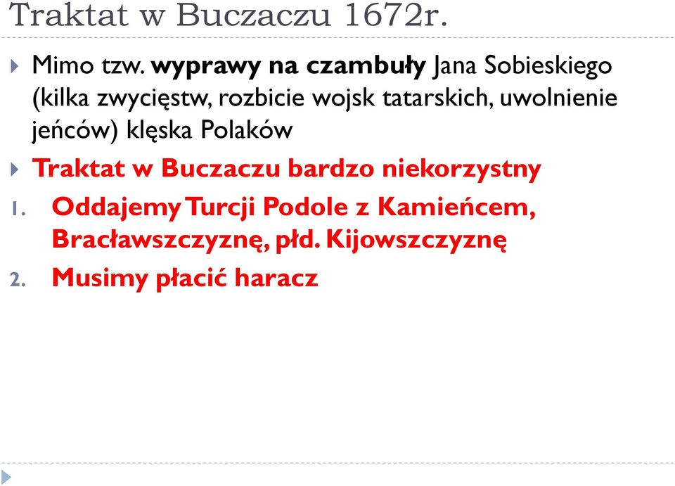 tatarskich, uwolnienie jeńców) klęska Polaków Traktat w Buczaczu bardzo