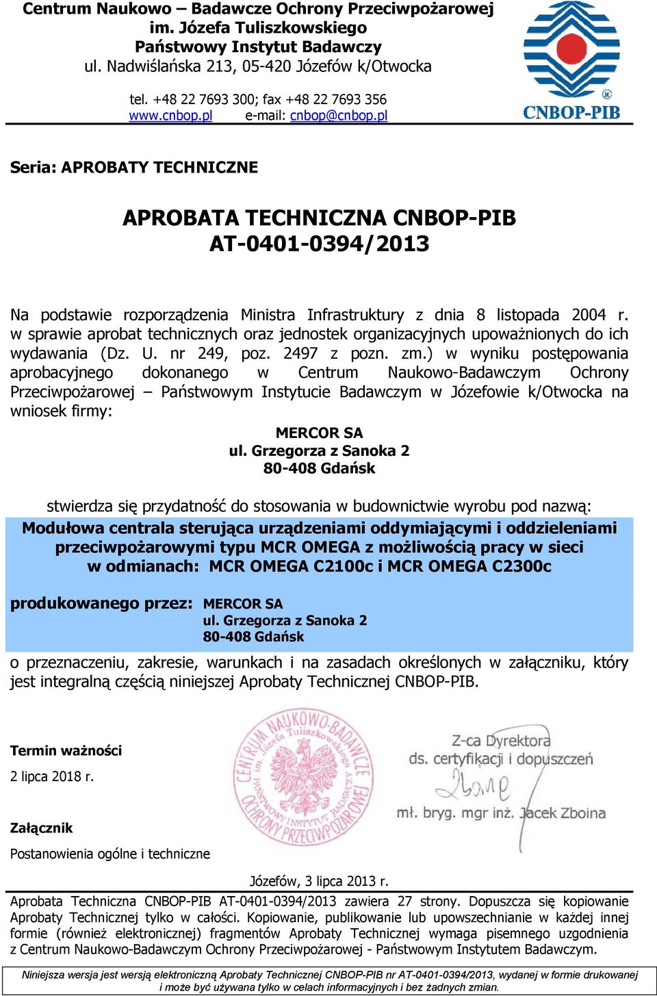 w sprawie aprobat technicznych oraz jednostek organizacyjnych upoważnionych do ich wydawania (Dz. U. nr 249, poz. 2497 z pozn. zm.