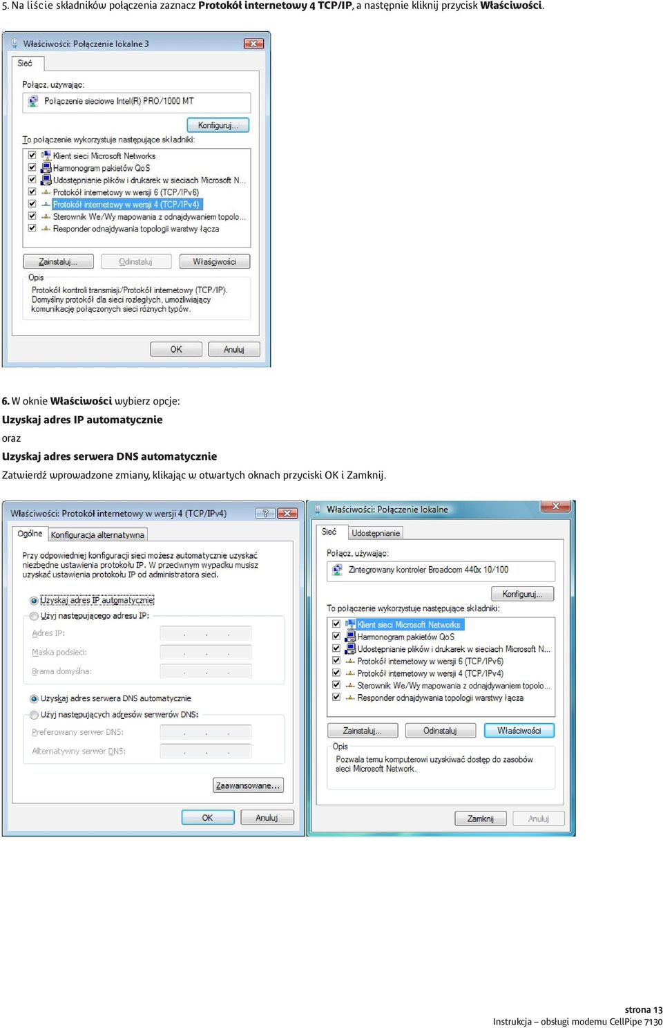W oknie Właściwości wybierz opcje: Uzyskaj adres IP automatycznie oraz Uzyskaj