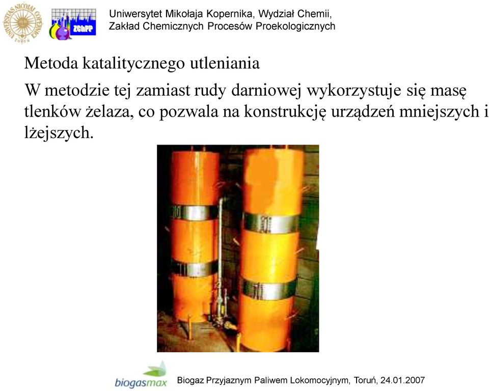 wykorzystuje się masę tlenków żelaza, co