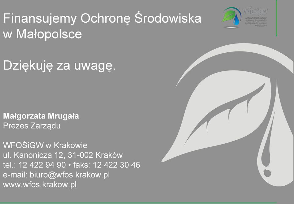 Małgorzata Mrugała Prezes Zarządu WFOŚiGW w Krakowie ul.