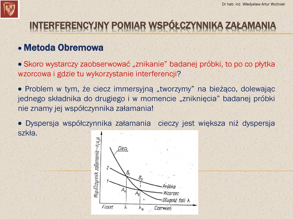 Problem w tym, że ciecz immersyjną tworzymy na bieżąco, dolewając jednego składnika do drugiego