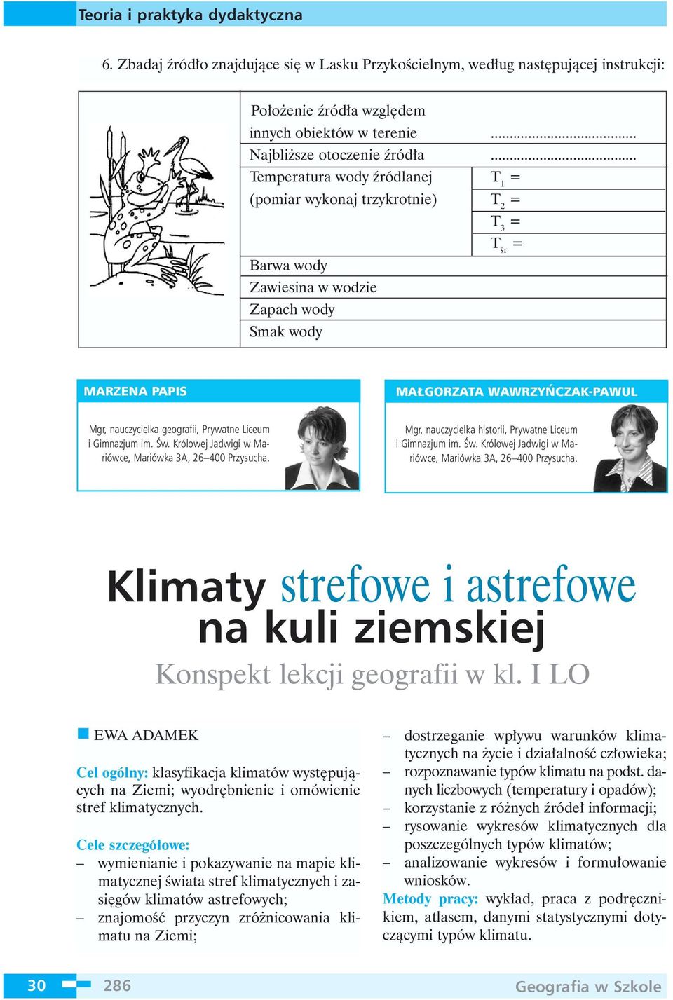 Prywatne Liceum i Gimnazjum im. Âw. Królowej Jadwigi w Mariówce, Mariówka 3A, 26 400 Przysucha. Mgr, nauczycielka historii, Prywatne Liceum i Gimnazjum im. Âw. Królowej Jadwigi w Mariówce, Mariówka 3A, 26 400 Przysucha. Klimaty strefowe i astrefowe na kuli ziemskiej Konspekt lekcji geografii w kl.