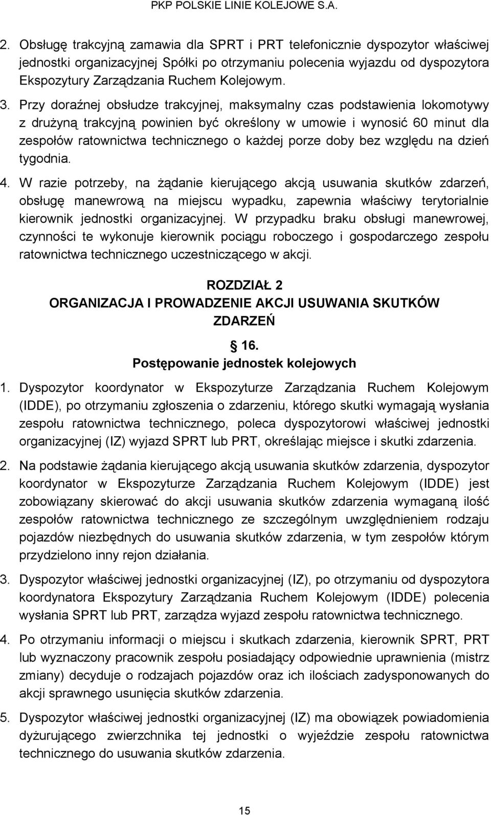 porze doby bez względu na dzień tygodnia. 4.