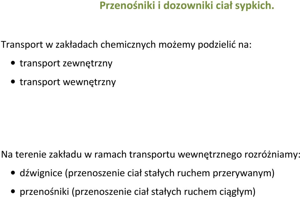 transport wewnętrzny Na terenie zakładu w ramach transportu wewnętrznego