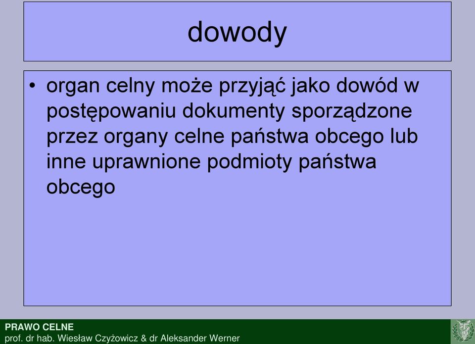 sporządzone przez organy celne państwa