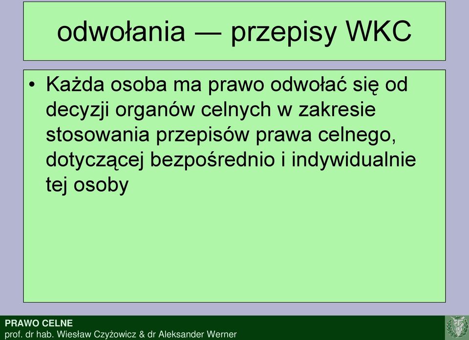 zakresie stosowania przepisów prawa celnego,