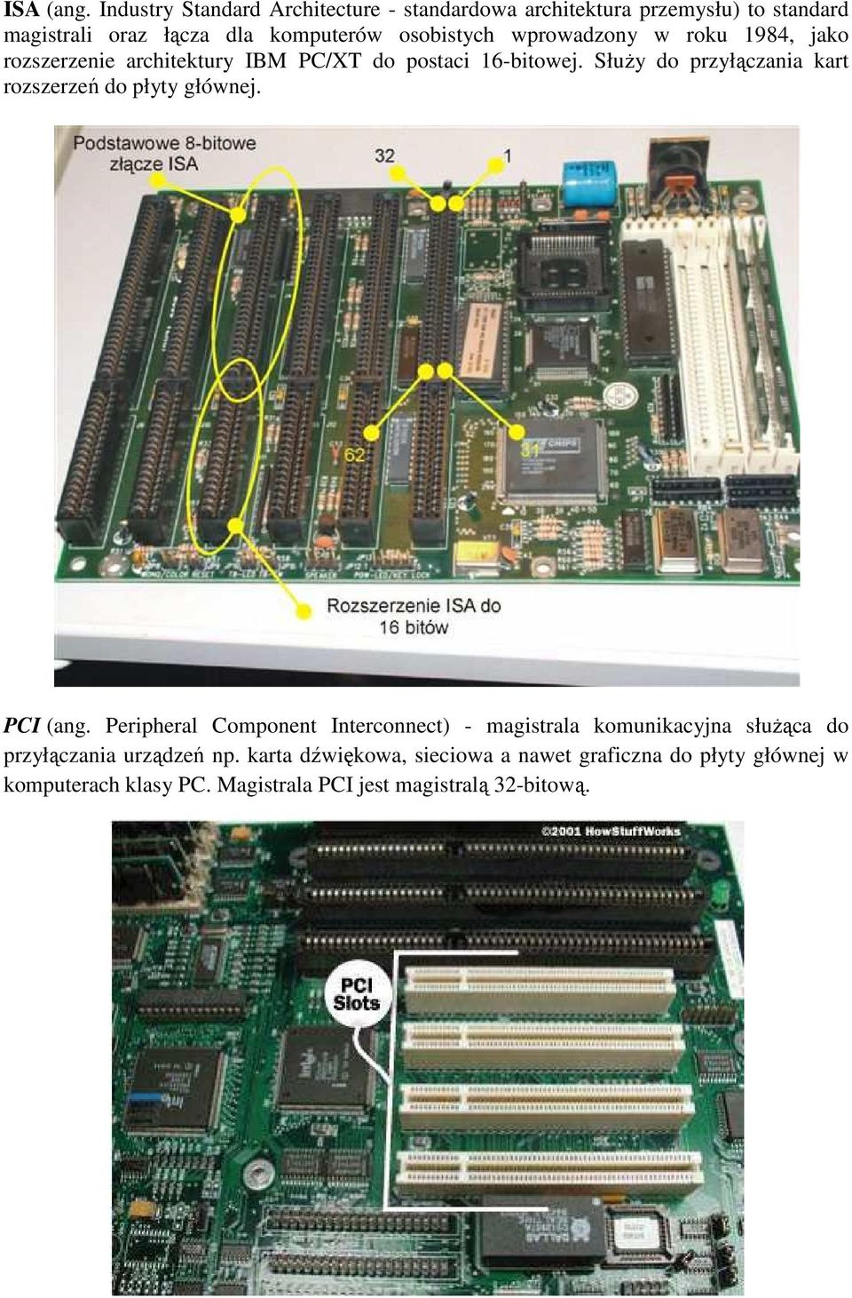 wprowadzony w roku 1984, jako rozszerzenie architektury IBM PC/XT do postaci 16-bitowej.