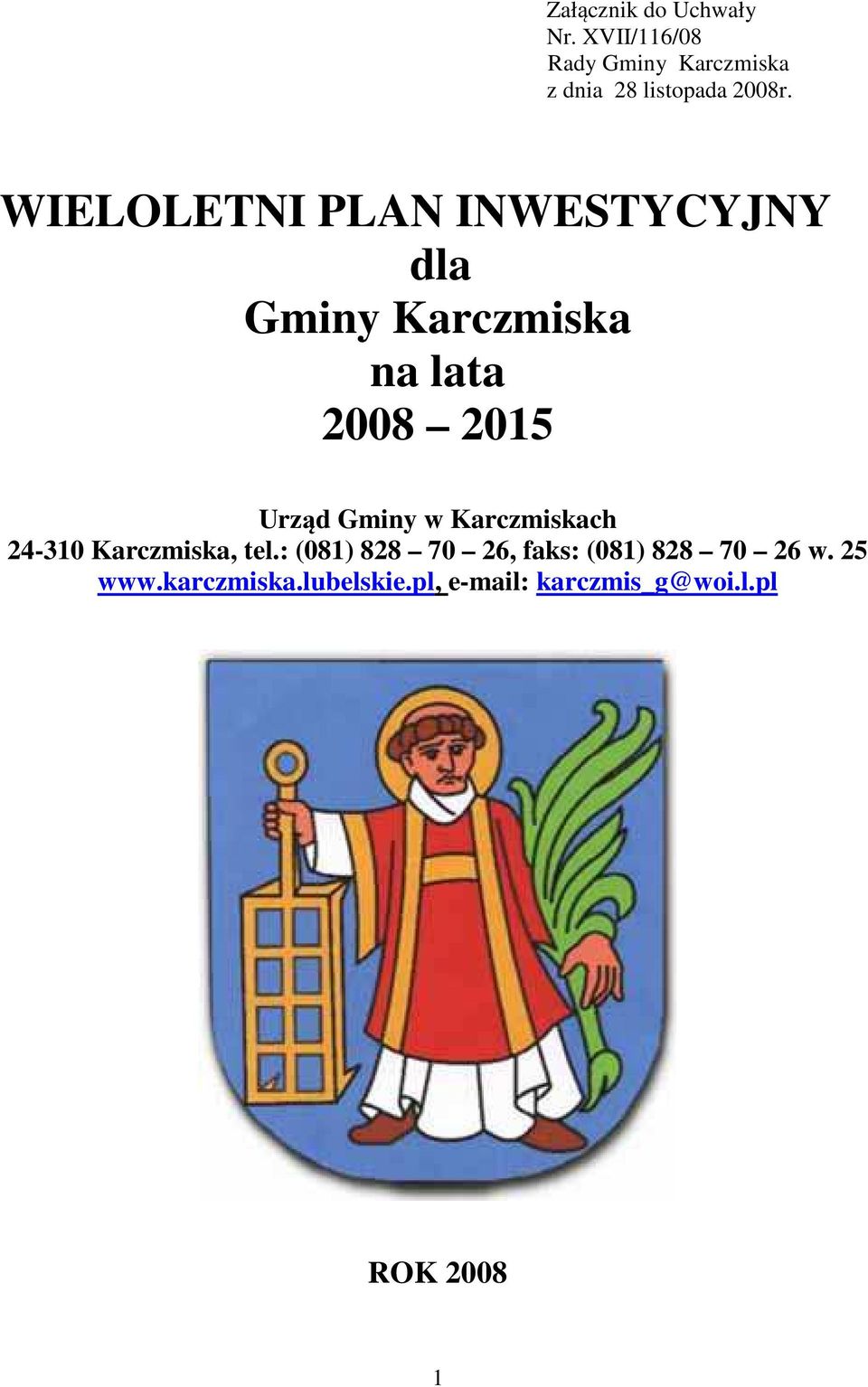 WIELOLETNI PLAN INWESTYCYJNY dla Gminy Karczmiska na lata 2008 2015 Urząd Gminy