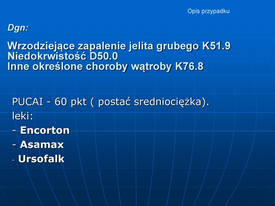 0 Inne określone choroby wątroby K76.