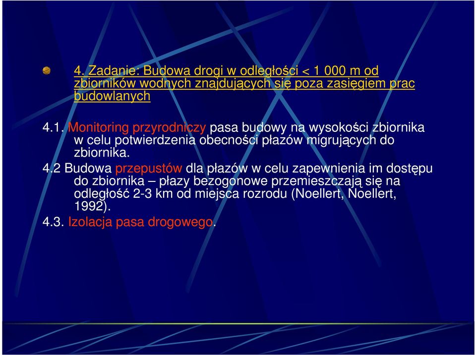Monitoring przyrodniczy pasa budowy na wysokości zbiornika w celu potwierdzenia obecności płazów migrujących do