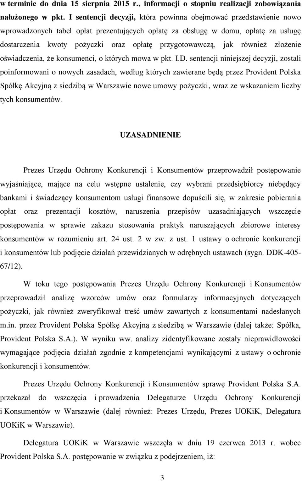 przygotowawczą, jak również złożenie oświadczenia, że konsumenci, o których mowa w pkt. I.D.