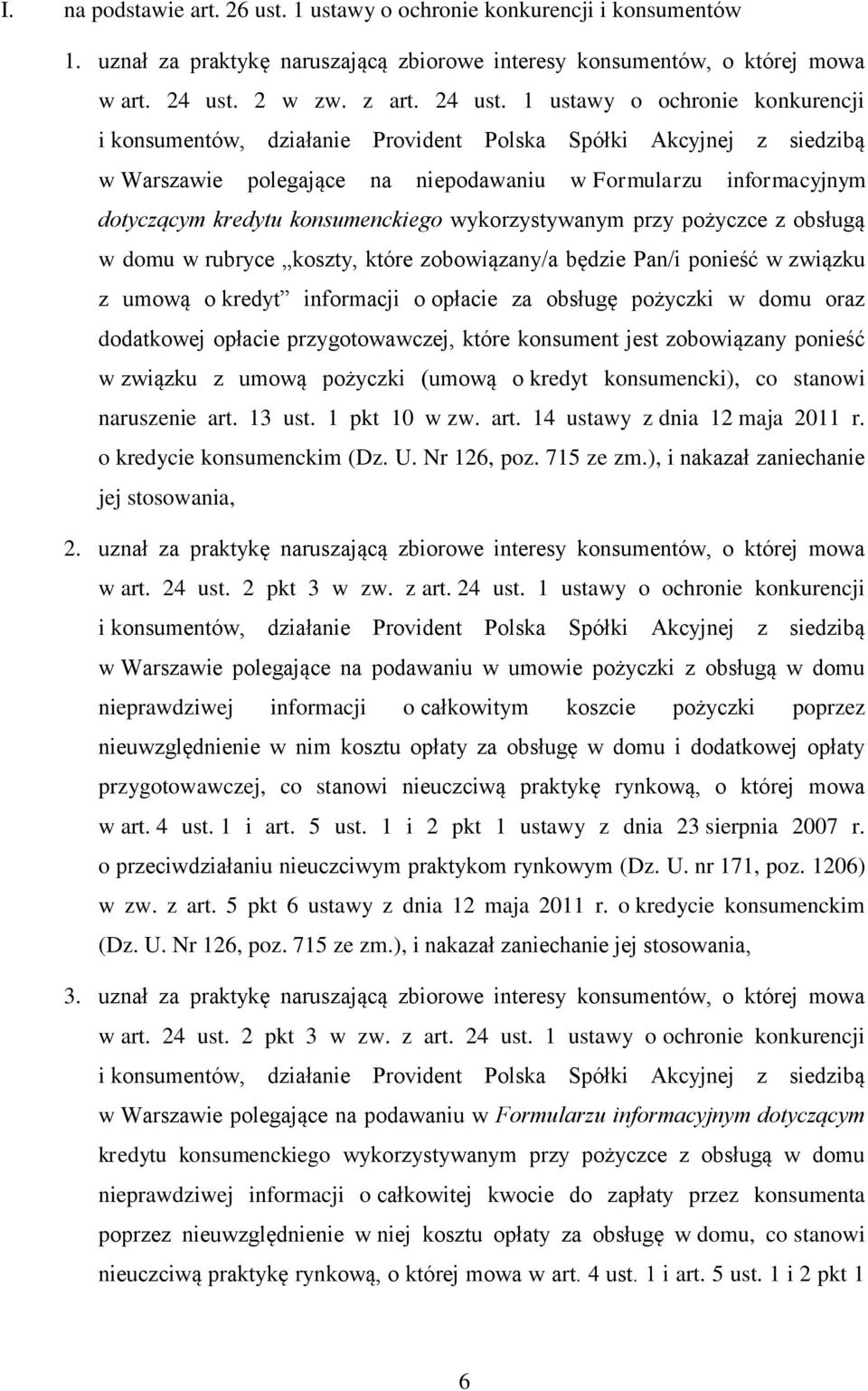 1 ustawy o ochronie konkurencji i konsumentów, działanie Provident Polska Spółki Akcyjnej z siedzibą w Warszawie polegające na niepodawaniu w Formularzu informacyjnym dotyczącym kredytu