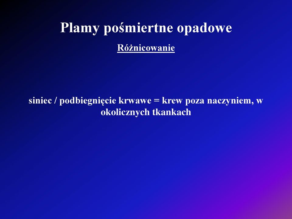 podbiegnięcie krwawe = krew